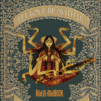 Kula Shaker - Let Love Be (with U)