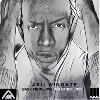 Akil Wingate - Back from Love | No Other Love