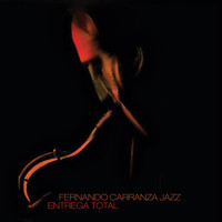 Fer Carranza Jazz - Entrega Total