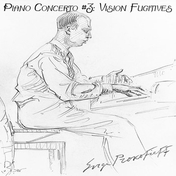 Sergei Prokofiev - Piano Concerto #3: Vision Fugitives