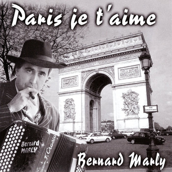 Bernard Marly - Paris je t'aime