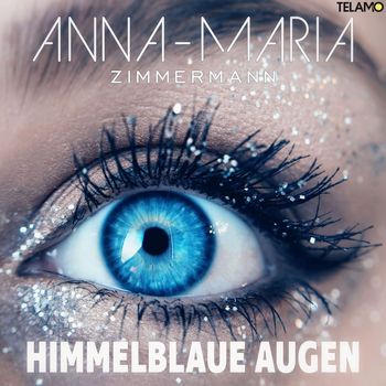 Anna-Maria Zimmermann - Himmelblaue Augen (Single Mix)