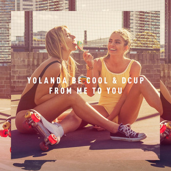 Yolanda Be Cool & DCUP - From Me to You (Radio Edit)