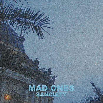 MAD ONES - Sanciety