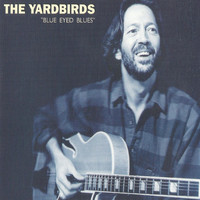 The Yardbirds - The Yardbirds, Blue Eyed Blues
