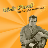 Dick Flood - One Bright Morning