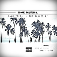 Scorpz The Venom - Palm Trees in the Sunset (Explicit)