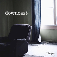 Downcast - Linger