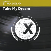 Dima Mitch - Take My Dream