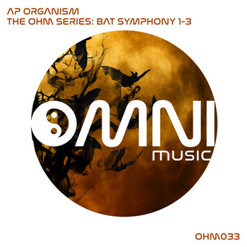AP Organism - The Ohm Series: Bat Symphony 1 - 3