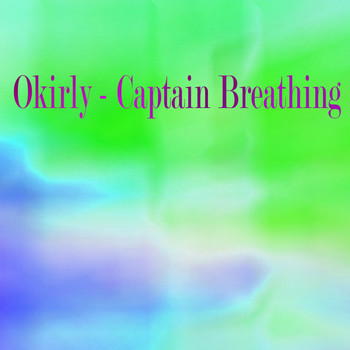 Okirly - Captain Breathing