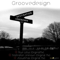 Groovedesign - Destination Unknown