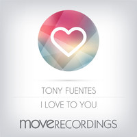 Tony Fuentes - I Love To You