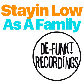 Stayin Low - As A Family