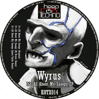 Wyrus - It's All About My Snoopy