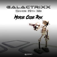 Galactrixx - Dance With Me (Morse Code Remix)