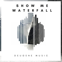 Show Me - Waterfall