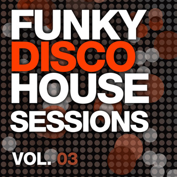 Various Artists - Funky Disco House Grooves, Vol. 03
