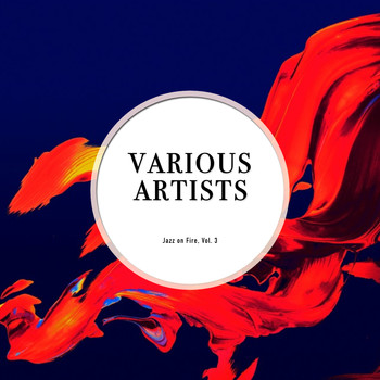 Various Artists - Jazz on Fire, Vol. 3