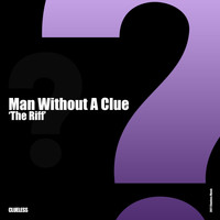 Man Without A Clue - The Riff