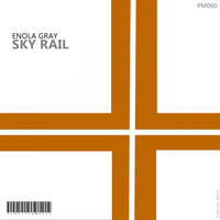 Enola Gray - Sky Rail