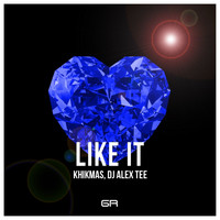 Khikmas, DJ Alex Tee - Like It (Radio Edit)