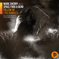 Mark Sherry meets Space Frog & Derb - Follow Me (The Remixes)
