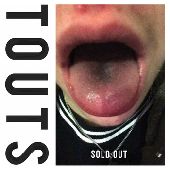 TOUTS - Sold Out