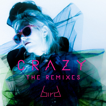 Bird - Crazy (Remixes)