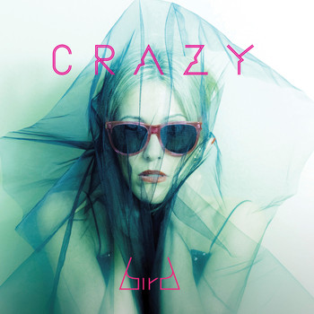 Bird - Crazy