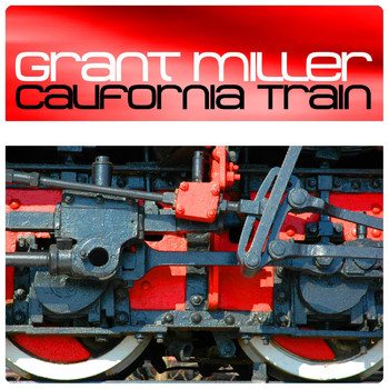 Grant Miller - California Train