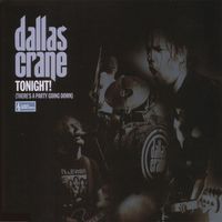 Dallas Crane - Tonight! (There's a Party Going Down)
