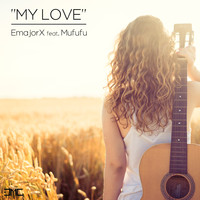 EmajorX - My Love
