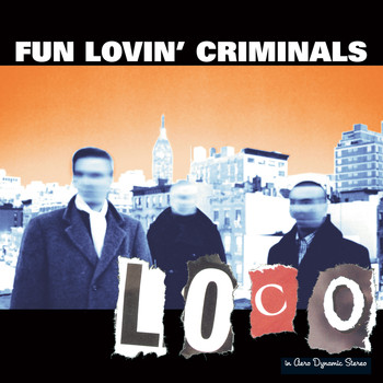 Fun Lovin' Criminals - Loco (Explicit)