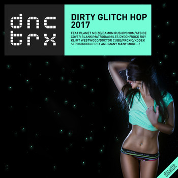 Various Artists - Dirty Glitch Hop 2017 (Deluxe Edition)