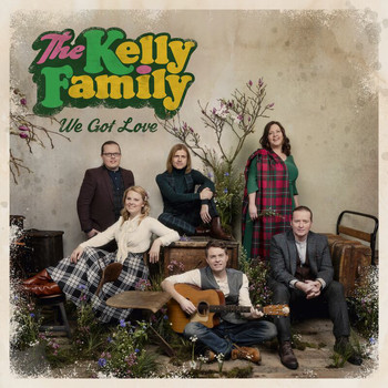 The Kelly Family - We Got Love (Deluxe Edition)
