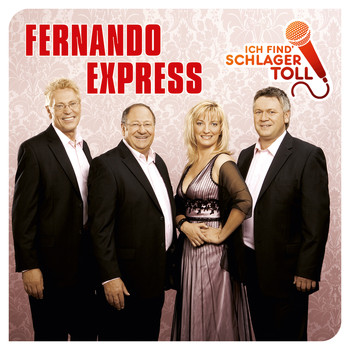 Fernando Express - Ich find' Schlager toll