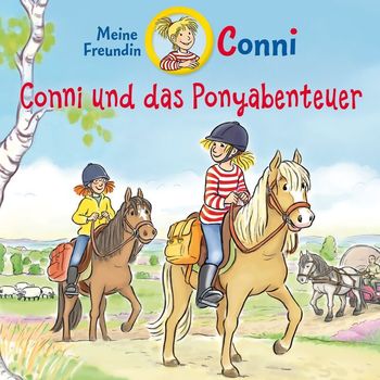 Conni - Conni und das Ponyabenteuer