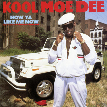 Kool Moe Dee - How Ya Like Me Now (Expanded Edition)