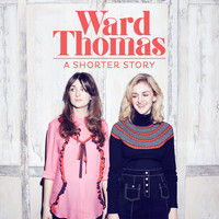 Ward Thomas - A Shorter Story - EP