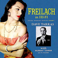 Dave Tarras - Freilach in Hi-Fi - Jewish Wedding Dances, Vol. 1