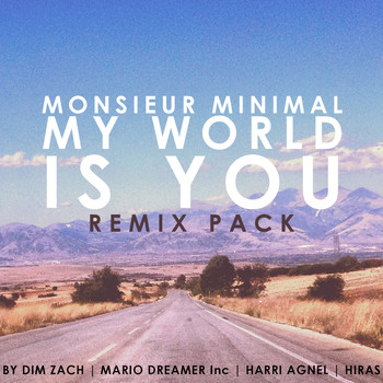 Monsieur Minimal - My World Is You (Remix Pack)