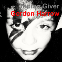 Gordon Harrow - Indian Giver