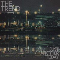 The Trend - Just Another Friday