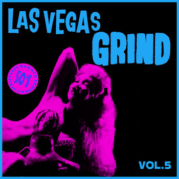 Various Artists - Las Vegas Grind Vol. 5, 50's Striptease Raunch Exotica