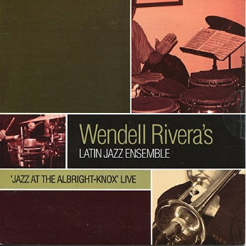 Wendell Rivera - Wendell Rivera's Latin Jazz Ensemble