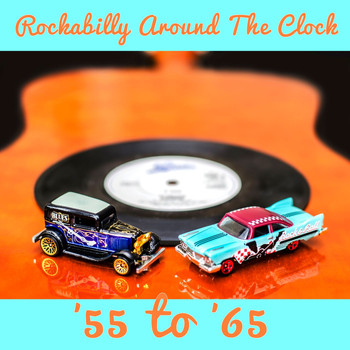 Various Artists - Rockabilly Around the Clock: ’55 to ‘65