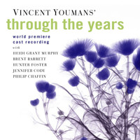 Vincent Youmans - Through the Years (World Premiere Cast Recording)