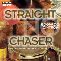 Edgardo Cintron - Straight No Chaser