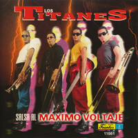 Los Titanes - Salsa al Maximo Voltaje